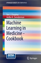 Ton Cleophas, Ton J Cleophas, Ton J. Cleophas, Ton J. M. Cleophas, Aeilko H Zwinderman, Aeilko H. Zwinderman... - Machine Learning in Medicine - Cookbook