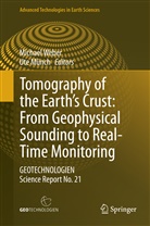 Münch, Münch, Ute Münch, Michae Weber, Michael Weber - Tomography of the Earth's Crust: From Geophysical Sounding to Real-Time Monitoring
