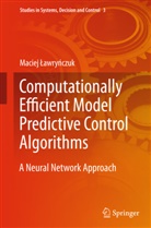 Maciej ¿Awry¿Czuk, Maciej Lawrynczuk, Maciej Ławryńczuk - Computationally Efficient Model Predictive Control Algorithms