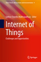 Subha Chandra Mukhopadhyay, Subhas Chandra Mukhopadhyay, Subhas C. Mukhopadhyay, Subhas Chandra Mukhopadhyay - Internet of Things