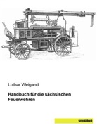 Lotha Weigand, Lothar Weigand - Handbuch für die sächsischen Feuerwehren