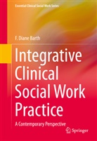 F Diane Barth, F. D. Barth, F. Diane Barth - Integrative Clinical Social Work Practice