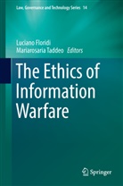 Lucian Floridi, Luciano Floridi, Taddeo, Taddeo, Mariarosaria Taddeo - The Ethics of Informational Warfare
