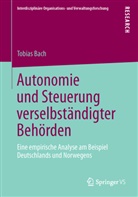 Tobias Bach - Autonomie und Steuerung verselbständigter Behörden