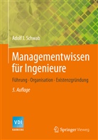 Adolf J Schwab, Adolf J. Schwab - Managementwissen für Ingenieure