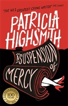 Patricia Highsmith - A Suspension of Mercy