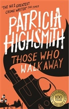 Patricia Highsmith - Those Who Walk Away