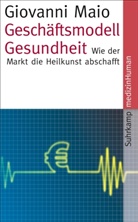 Giovanni Maio, Hontschik, Bernd Hontschik - Geschäftsmodell Gesundheit