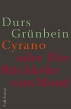 Durs Grünbein - Cyrano oder Die Rückkehr vom Mond