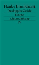 Hauke Brunkhorst - Das doppelte Gesicht Europas