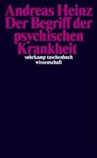 Andreas Heinz - Der Begriff der psychischen Krankheit