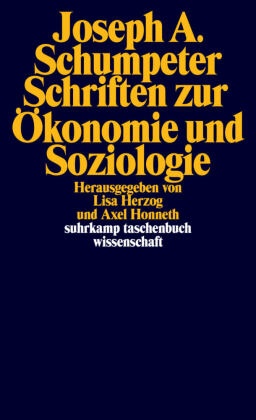 Joseph Schumpeter, Joseph A Schumpeter, Joseph A. Schumpeter, Herzo, Herzog, … - Schriften zur Ökonomie und Soziologie