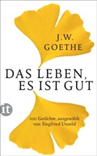 Johann Wolfgang von Goethe, Siegfrie Unseld, Siegfried Unseld - Das Leben, es ist gut