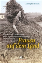 Annegret Braun - Frauen auf dem Land