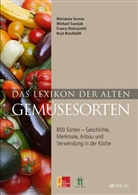 Bea Brechbühl, Beat Brechbühl, Franca Pedrazzetti, M. et al. Serena, Mariann Serena, Marianna Serena... - Das Lexikon der alten Gemüsesorten