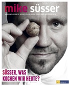 Mike Süsser, Frank Weymann - Süsser, was kochen wir heute?