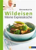 A. Wildeisen, Annemarie Wildeisen, Andreas Fahrni - Meine Expressküche