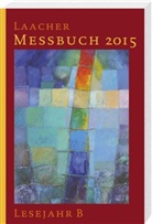 Benediktinerabtei Maria Laach, Katholisches Bibelw, Benediktinerabte Maria Laach, Verlag Katholisches Bibelwerk - Laacher Messbuch 2015 kartoniert
