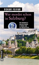 Oskar Feifar - Wer mordet schon in Salzburg?