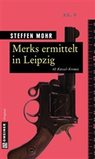 Steffen Mohr - Merks ermittelt in Leipzig