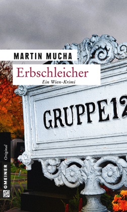 Martin Mucha - Erbschleicher - Ein Wien-Krimi. Kriminalroman