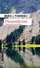 Maria J Pfannholz, Maria J. Pfannholz - Heimatkrimi