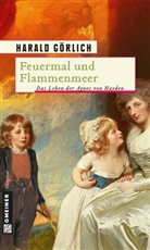 Harald Görlich - Feuermal und Flammenmeer