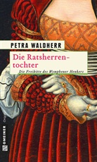 Petra Waldherr - Die Ratsherrentochter