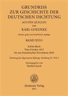 Goedeke, Goedeke, Karl Goedeke, Herber Jacob, Herbert Jacob - Grundriss zur Geschichte der deutschen Dichtung aus den Quellen - BAND XVI: Achtes Buch: Vom Frieden 1815 bis zur französischen Revolution 1830, 4 Teile