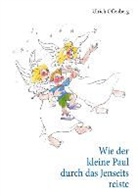 Ulrich Offenberg - Wie der kleine Paul durch das Jenseits reiste