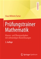 Claus W Turtur, Claus W. Turtur, Claus Wilhelm Turtur - Prüfungstrainer Mathematik