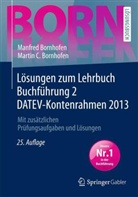 Bornhofe, Manfre Bornhofen, Manfred Bornhofen, Martin C Bornhofen, Martin C. Bornhofen, Meyer - Lösungen zum Lehrbuch Buchführung 2 DATEV-Kontenrahmen 2013