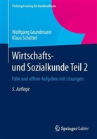 Wolfgan Grundmann, Wolfgang Grundmann, Klaus Schüttel - Wirtschafts- und Sozialkunde. Tl.2