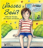 Hedd Christians, Hedda Christians, Sigru Eder, Sigrun Eder, Elisabeth Marte - Nasses Bett? Hilfe für Kinder, die nachts einnässen