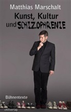 Matthias Marschalt, Anja-Vanessa Schöning, Andreas Stegmann, Franzisk Röchter, Franziska Röchter - Kunst, Kultur und Schizophrenie