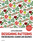 Lotta Kuhlhorn, Lotta Kühlhorn, KUHLHORN LOTTA - DESIGNING PATTERNS /ANGLAIS