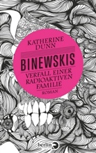 Katherine Dunn - Binewskis: Verfall einer radioaktiven Familie
