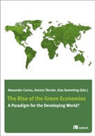 Alexander Carius, Dennis Taenzler, Alexande Carius, Alexander Carius, Elsa Semmling, Taenzler... - The Rise of Green Economies