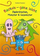 Norbert Pautner, gondolino Malen und Basteln - Basteln - ganz leicht: Papierdrachen, Monster & Gespenster