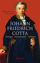 Bernhard Fischer, Bernhard (Dr.) Fischer - Johann Friedrich Cotta