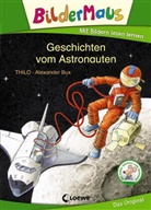 THiLO, Alexander Bux, Loewe Erstlesebücher - Geschichten vom Astronauten