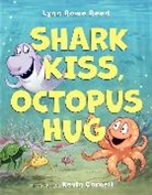 Lynn Rowe Reed, Lynn Rowe/ Cornell Reed, Reed Lynn Rowe, Kevin Cornell, Cornell Kevin - Shark Kiss, Octopus Hug