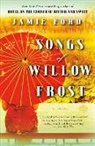 Jamie Ford - Songs of Willow Frost