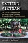Michael A. Eggleston - Exiting Vietnam