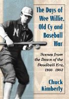 Chuck Kimberly - The Days of Wee Willie, Old Cy