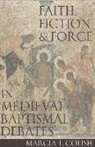 Marcia Colish, Marcia L. Colish - Faith Fiction Force Baptismal Debates