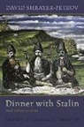 David Shrayer-Petrov, David/ Shrayer Shrayer-petrov, Maxim Shrayer, Maxim D Shrayer, Maxim D. Shrayer - Dinner With Stalin and Other Stories