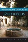 Faedah Totah, Faedah M. Totah - Preserving the Old City of Damascus