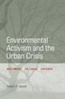 Robert Gioielli, Robert R. Gioielli - Environmental Activism and the Urban Crisis: Baltimore, St. Louis, Chicago