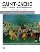 Camille Saint-Saens, Camille (COP)/ Hinson Saint-saëns, Maurice Hinson, Allison Nelson - Variations on a Theme of Beethoven, Op. 35